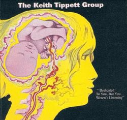 Keith Tippett Group - Dedicated To You, But You Weren’t... - CD